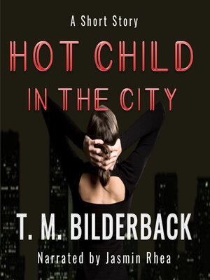 cover image of Hot Child In the City--A Short Story